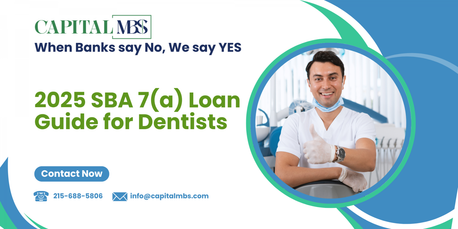 CAPITAL MBS: 2025 Ultimate Guide to SBA 7(a) Loans and Practice Financing for Dentists